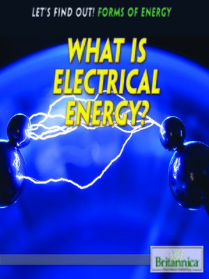 cover image of What Is Electrical Energy?